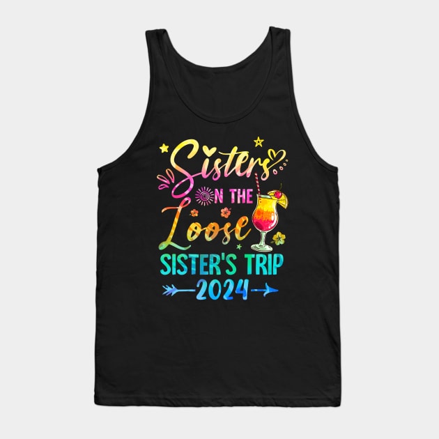 Sisters On The Loose Tie Dye Sister's Weekend Trip 2024 Tank Top by James Green